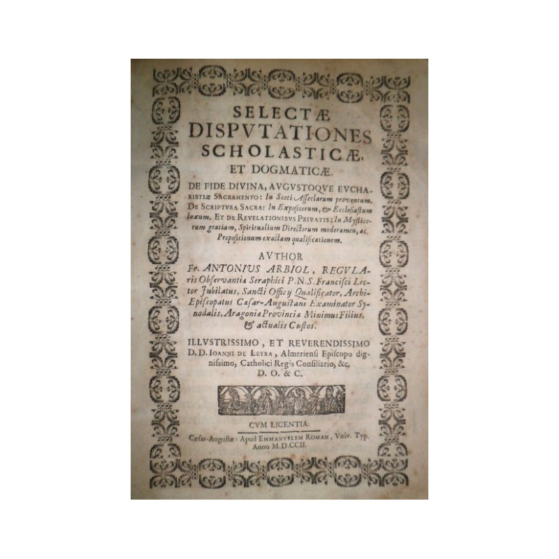 Selectae Disputationes Scholasticae, et Dogmaticae. De fide Divina, augustoque Eucharistiae Sacramento. In Scoti Asseclarum prov