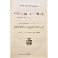 Memoria arqueológico-descriptiva del Anfiteatro de Itálica, acompañada del plano y restauración del mismo edificio.