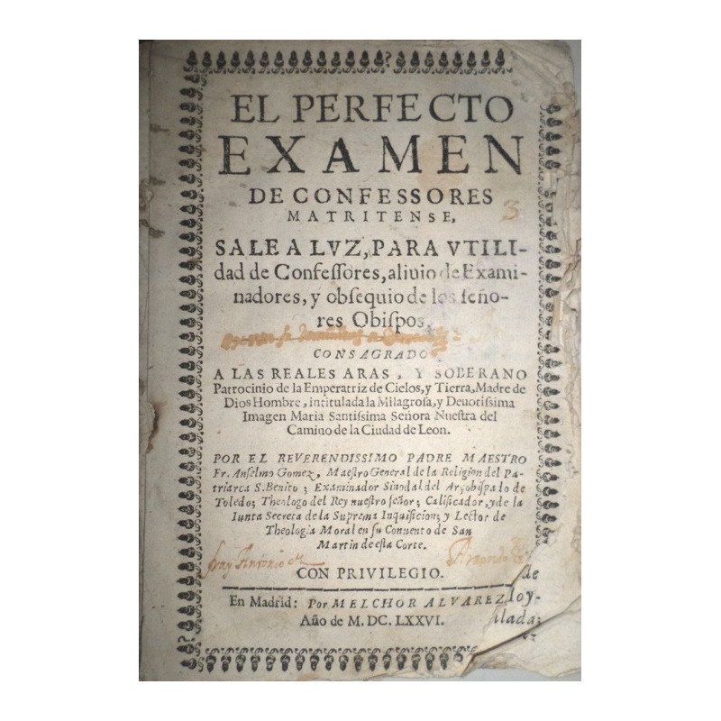 El Perfecto examen de Confessores Matritense, sale a luz, para utilidad de Confessores, alivio de Examinadores, y obsequio de lo