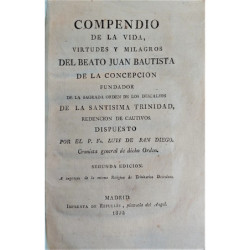 Compendio de la vida, virtudes y milagros del Beato Juan Bautista de la Concepción fundador de la Sagrada Orden de los Descalzos