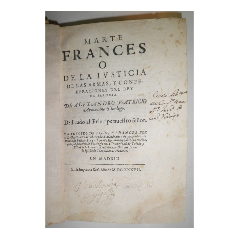 Marte Francés o de la justicia de las Armas, y Confederaciones del Rey de Francia. De Alexandro Patricio Armacanno Theologo… Tra