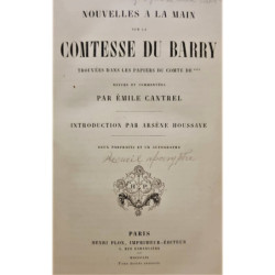 Nouvelles a la main sur la Comtesse Du Barry trouvées dans les papiers du Comte De*** revues et commentées par... Introduction p