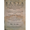 La Corte Santa, escrita en francés por…Y traducida en castellano por D. Francisco Antonio Cruzado y Aragón. Tercera Parte.