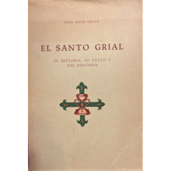 El Santo Grial. El Santo Cáliz de la Cena, venerado en la Santa Iglesia Catedral Basílica Metropolitana de Valencia. Su historia