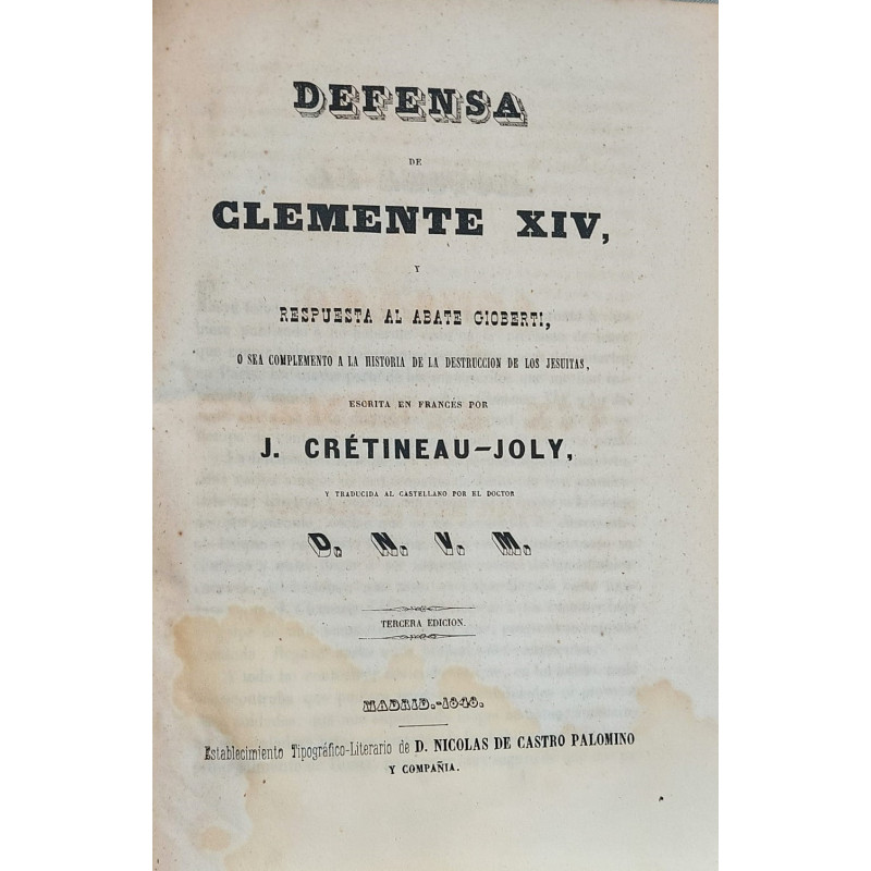 DEFENSA de Clemente XIV, y respuesta al Abate Gioberti, o sea complemento, o sea complemento a la Historia de la destrucción de