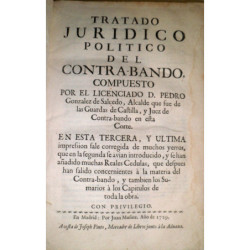 Tratado jurídico político del Contra-bando. En esta tercera edición, y última impressión sale corregida de muchos yerros, que en