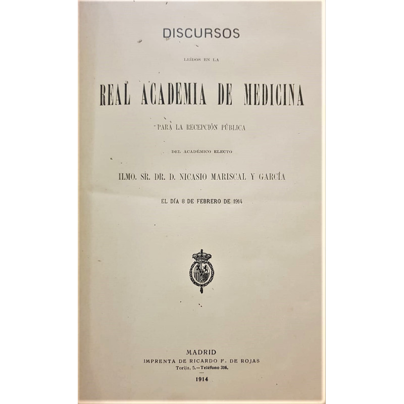 Discursos leídos en la Real Academia de Medicina en la recepción pública de...