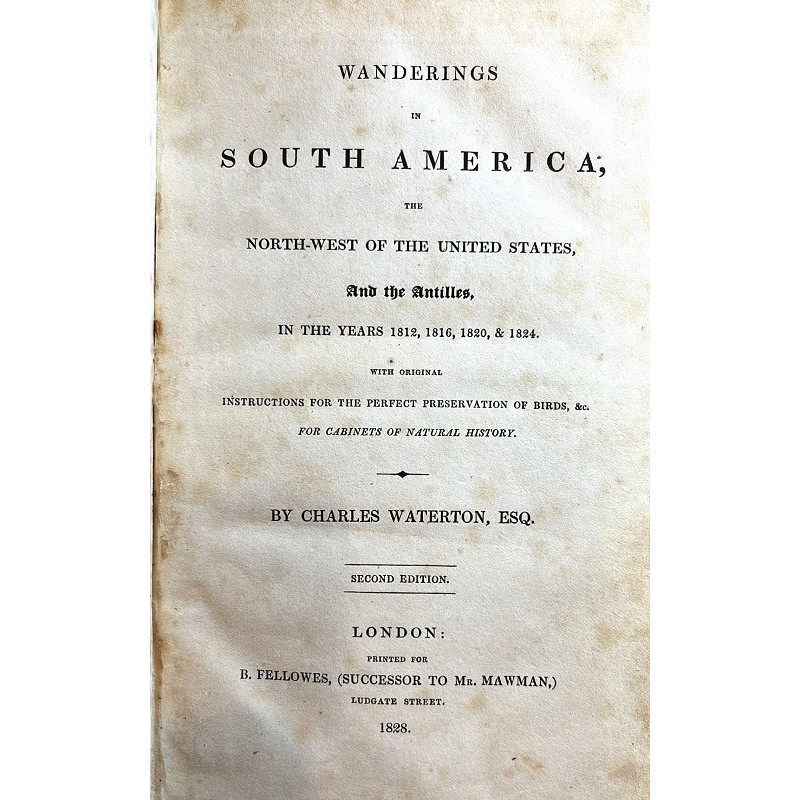 Wanderings in South America, the North-West of the United States, and the Antilles,  In The Years 1812, 1816, 1820,& 1824. With