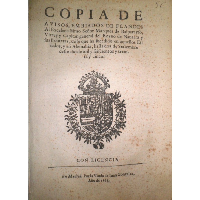 COPIA de avisos, embiados de Flandes al Excelentíssimo Señor Marqués de Balparayso, Virrey y Capitán general del Reyno de Navarr