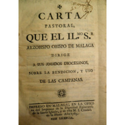 Carta pastoral que el Ilmo. Sr. Arzobispo Obispo de Málaga dirige a sus amados diocesanos, sobre la bendición, y uso de las camp