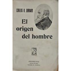 El origen del hombre. La selección natural y la sexual. Traducción de A. López White.