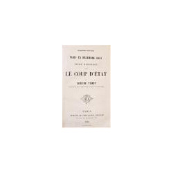 Paris en Décembre 1851. Étude historique sur le Coup d'État.