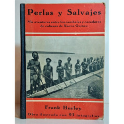 Perlas y salvajes. Mis aventuras entre los caníbales y cazadores de cabeza de Nueva Guinea. Traducción directa del inglés por Jo