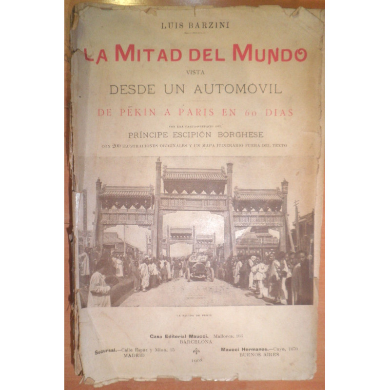 La mitad del Mundo vista desde un automóvil. De Pekín a París en sesenta días. Con 200 ilustraciones originales, un mapa itinera