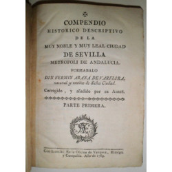 Compendio histórico descriptivo de la muy Noble y muy Leal Ciudad de Sevilla metrópoli de Andalucía.