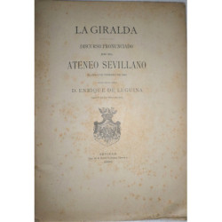 La Giralda. Discurso pronunciado en el Ateneo Sevillano el día 8 de Febrero de 1896.