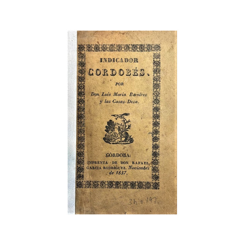 Indicador cordobés, o sea resumen de las noticias necesarias a los viajeros y curiosos para tomar conocimiento de la historia, a