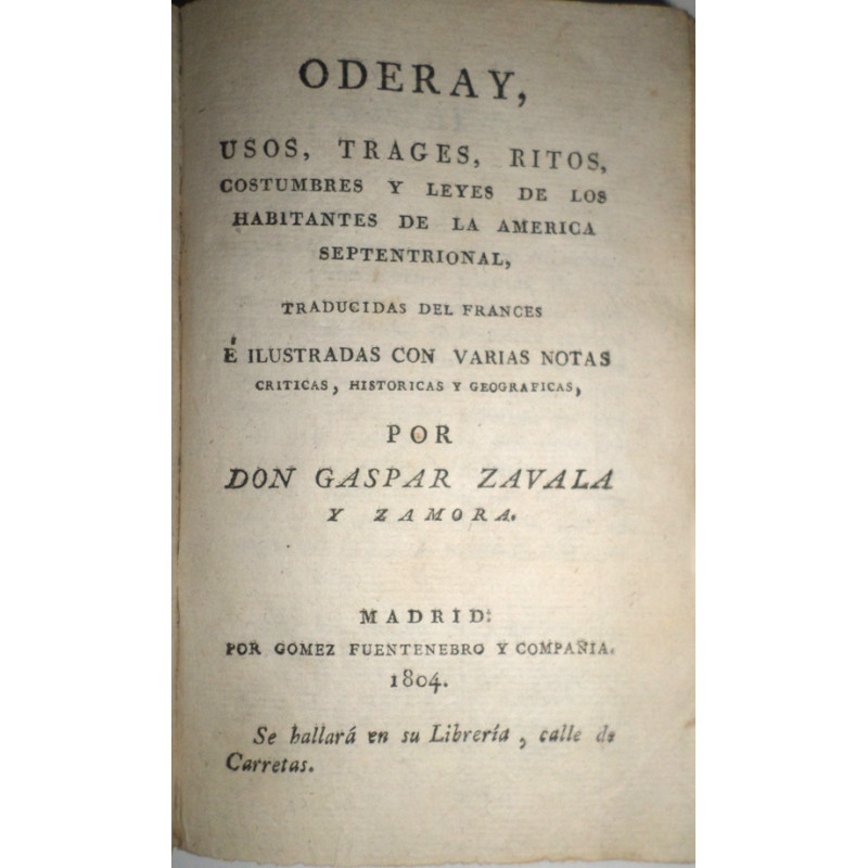 Oderay, usos, trages, ritos, costumbres y leyes de los habitantes de la América Septentrional, traducidas del francés e ilustrad