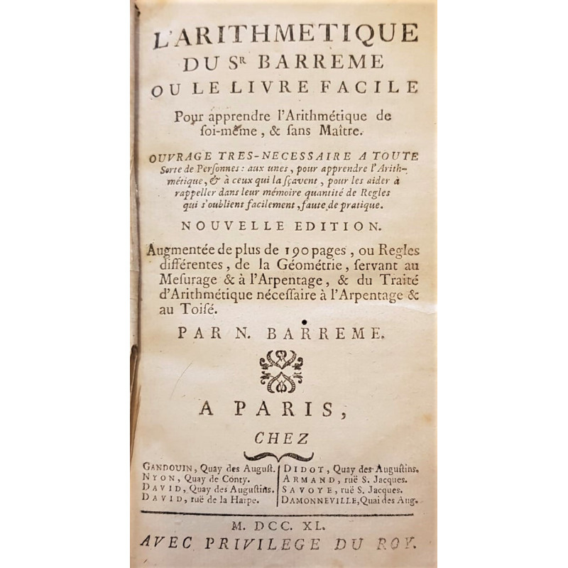 L'Arithmetique. Ou le livre facile pour apprendre l'Arithmétique de soi-meme, & sans Maitre... Augmentée de plus de 190 pages, o