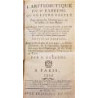 L'Arithmetique. Ou le livre facile pour apprendre l'Arithmétique de soi-meme, & sans Maitre... Augmentée de plus de 190 pages, o