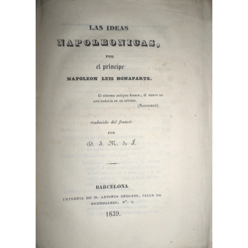 Las ideas napoleónicas, por el príncipe… traducido del francés por D. J. M. de F.