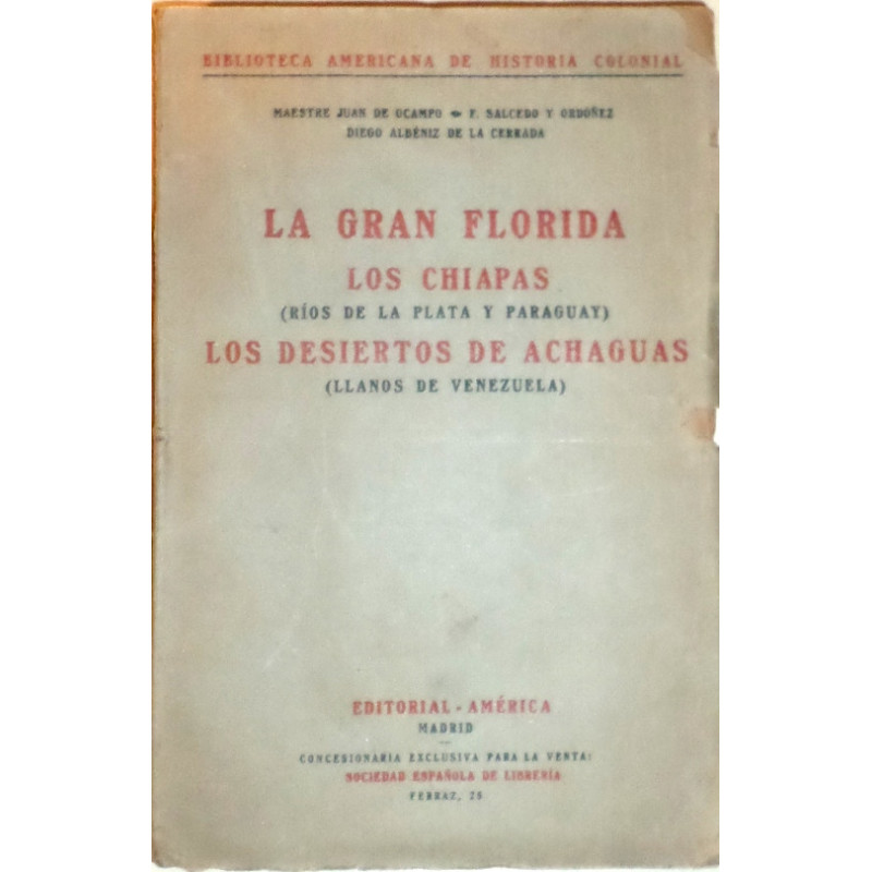 La Gran Florida. Los Chiapas (Ríos de La Plata y Paraguay). Los desiertos de Achaguas (Llanos de Venezuela).