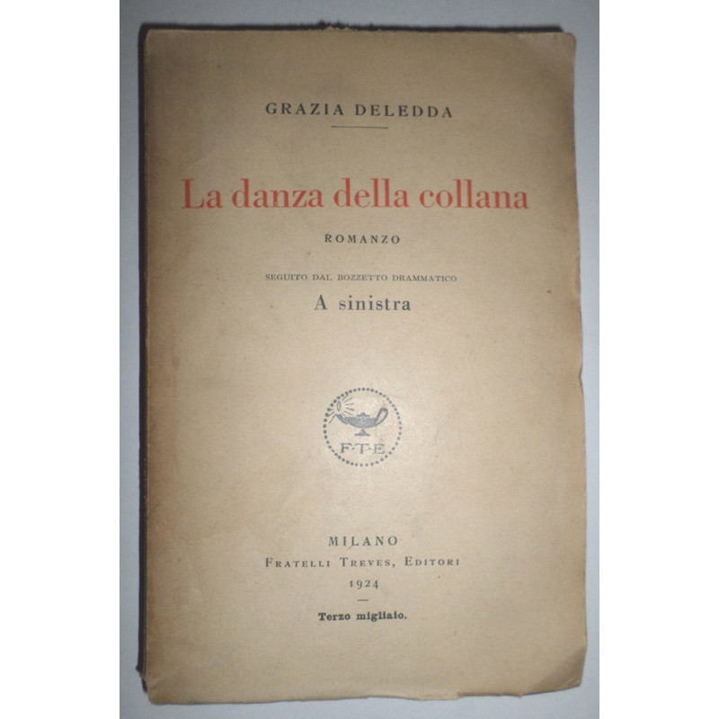 La danza della collana. Romanzo. Seguito dal bozzetto drammatico A sinistra.