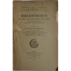 BIBLIOTHÈQUE de feu M. Georges Vicaire de la Societé des Bibliophiles françois… Deuxiême partie. Livres modernes dans tous les g