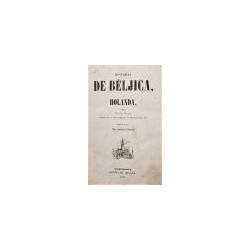 Historia de Bélgica y Holanda, por... Traducida por Una sociedad literaria.