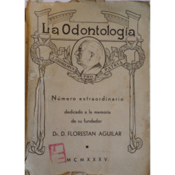 LA ODONTOLOGÍA. Revista mensual de Cirugía y Prótesis Dental. Fundador: D. Florestán Aguilar. Director: D. Enrique Márquez Caro.