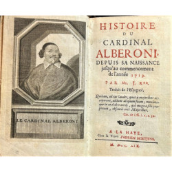 Histoire du Cardinal Alberoni, depuis sa naissance jusqu’a commencement de l’année 1719. Par Mr. J. R. Traduit de l’espagnol.