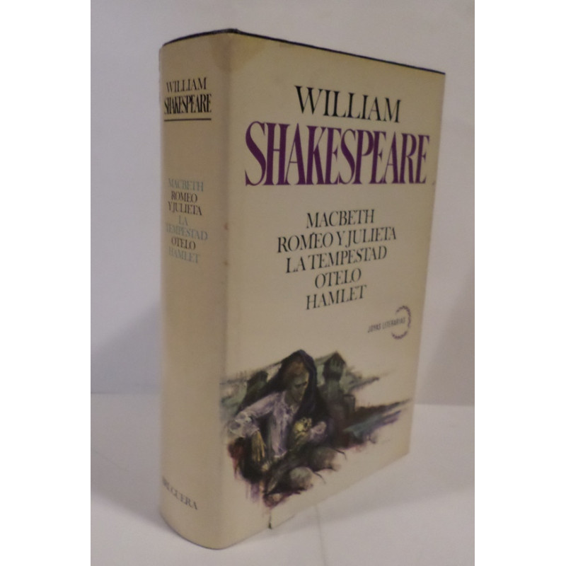 Romeo y Julieta. Macbeth. La tempestad. Otelo. Hamlet. Traducción y notas de Jaime Navarra Farré.