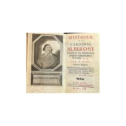 Histoire du Cardinal Alberoni, depuis sa naissance jusqu’a commencement de l’année 1719. Par Mr. J. R. Traduit de l’espagnol.