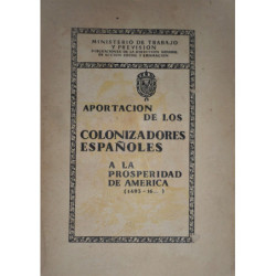 APORTACIÓN de los colonizadores españoles a la prosperidad de América. (1493-16..).