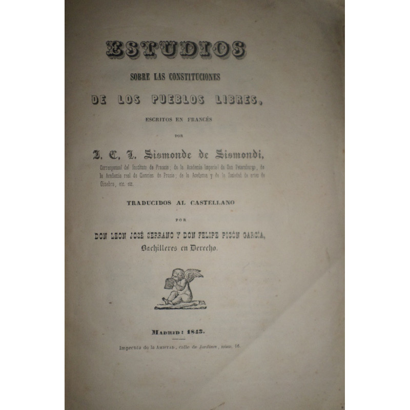 Estudios sobre las Constituciones de los pueblos libres, escritos en francés por… Traducidos al castellano por D. León José Serr