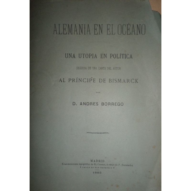 Alemania en el Océano. Una utopía en política. Seguida de una carta del autor al Príncipe de Bismarck.