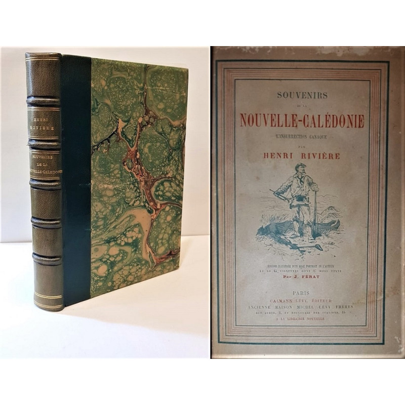 Souvenirs de la Nouvelle-Calédonie. L'insurrection Canaque. Édition illustrée d'un  beau portrait de l'auteur et de 45 vignettes