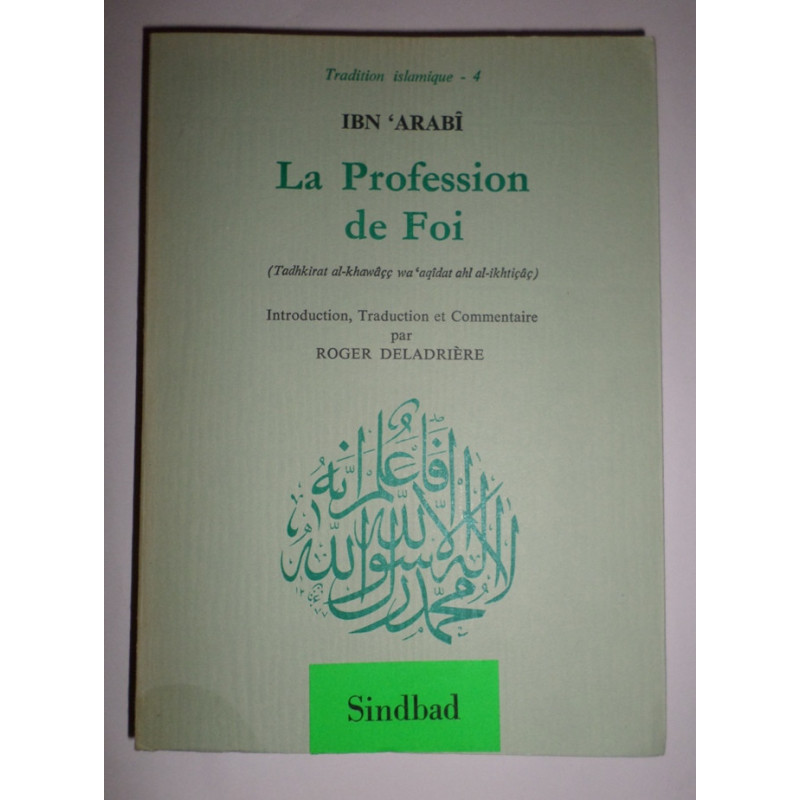 La Profession de Foi. (Tadhkirat al-khawacc wa'aqidat ahl al-ikhticac). Introduction, traduction et commentaire par Roger Deladr