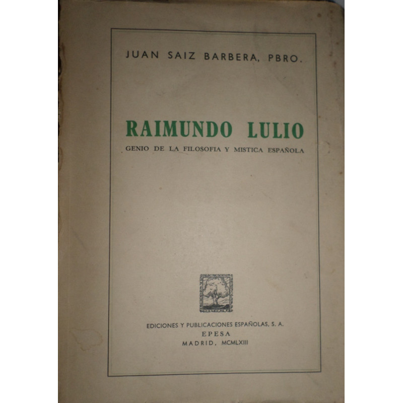 Raimundo Lulio. Genio de la Filosofía y Mística española.