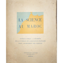 LA SCIENCE au Maroc. Ouvrage publié a l'occasion de la 58 session de l'Association Française pour l'Avancement des Sciences.