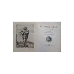 Le Pont-Neuf. Introduction de Henri Lavedan. Ornements de Jean-Jules Dufour. Tome II. Paris sur le Pont-Neuf.