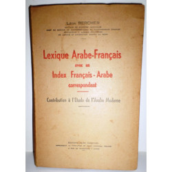 Lexique Arabe-Français avec un Index Français-Arabe correspondant. Contribution a l'Etude de l'Arabe Moderne.