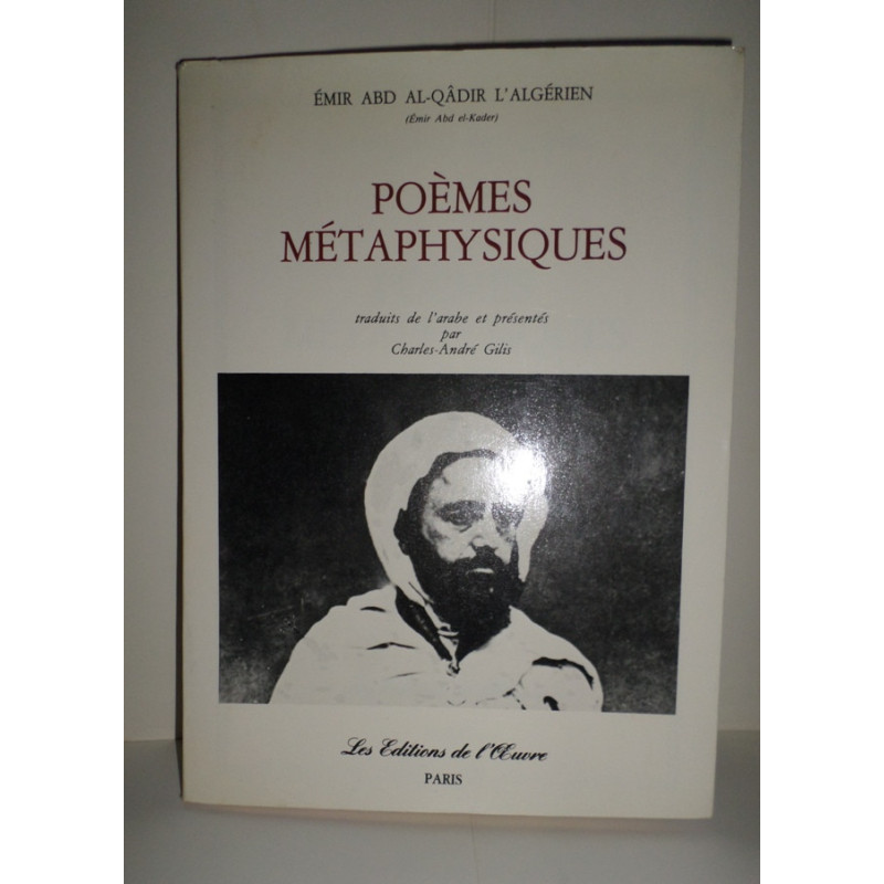 Poèmes Métaphysiques traduits de l'arabe et présentés par Charles-André Gilis.