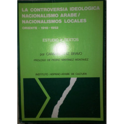 La controversia ideológica Nacionalismo árabe / Nacionalismos locales. Oriente 1918-1952. Estudio y Textos. Prólogo de Pedro Mar