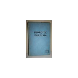 Pedro de Valdivia un español en Chile. Comentarios preliminares por el Excmo. Sr. Conde de Canilleros.