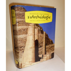 DICTIONNAIRE Encyclopédique d'Archéologie. Publié sous la direction de Leonard Cottrell.