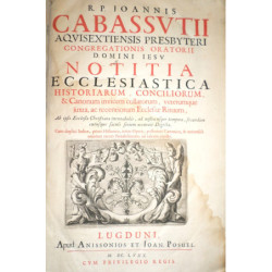 Notitia Ecclesiastica Historiarum, Conciliorum, & Canonum invicem collatorum, veterumque juxta, ac recentiorum Ecclesiae Rituum,