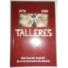 TALLERES. 1978 - 1989. Real Escuela Superior de Arte Dramático de Madrid.