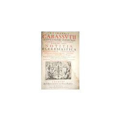 Notitia Ecclesiastica Historiarum, Conciliorum, & Canonum invicem collatorum, veterumque juxta, ac recentiorum Ecclesiae Rituum,