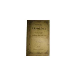 Histoire de Napoléon. Neuvième édition ornée de cinquante-sis vignettes, portraits, cartes et plans de baitailles d'après MM. Gr